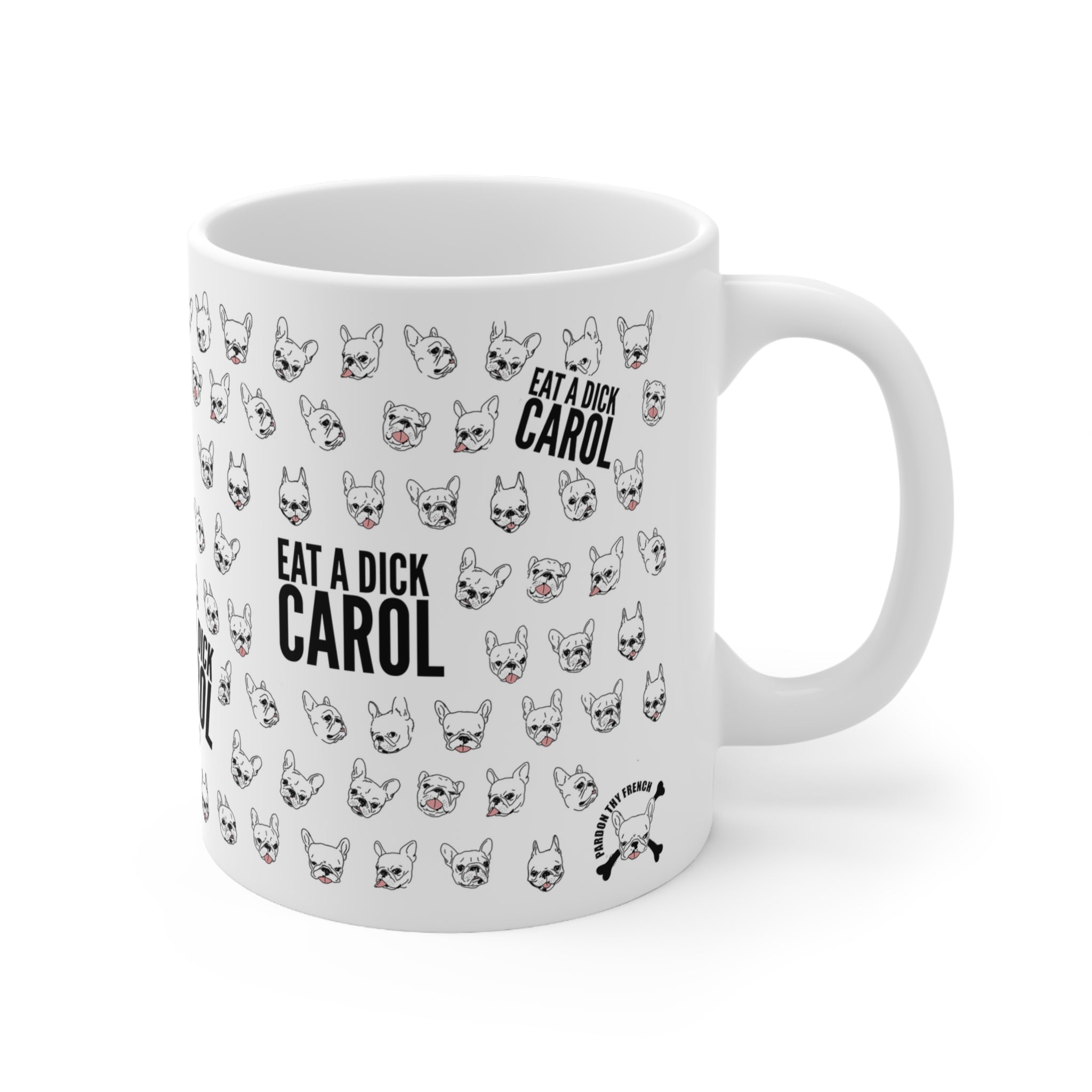 Pardon Thy French // Eat A Dick Carol Mug