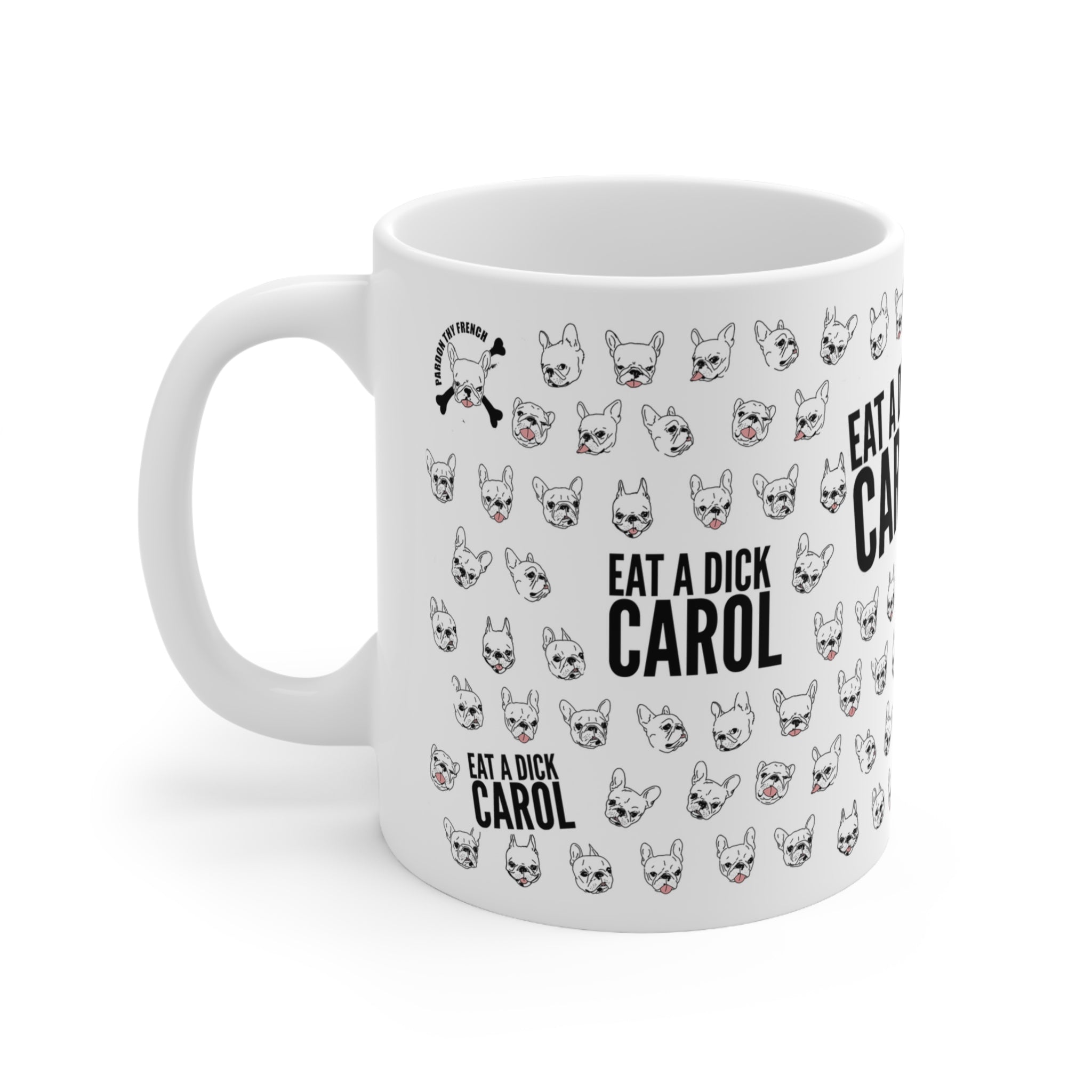 Pardon Thy French // Eat A Dick Carol Mug